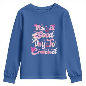 Its A Good Day to Crochet Youth Sweatshirt TS09 Royal Blue Print Your Wear