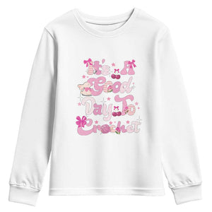 Its A Good Day to Crochet Youth Sweatshirt TS09 White Print Your Wear