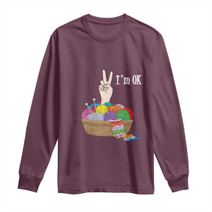 Funny Crochet Long Sleeve Shirt I'm Ok Knitting TS09 Maroon Print Your Wear