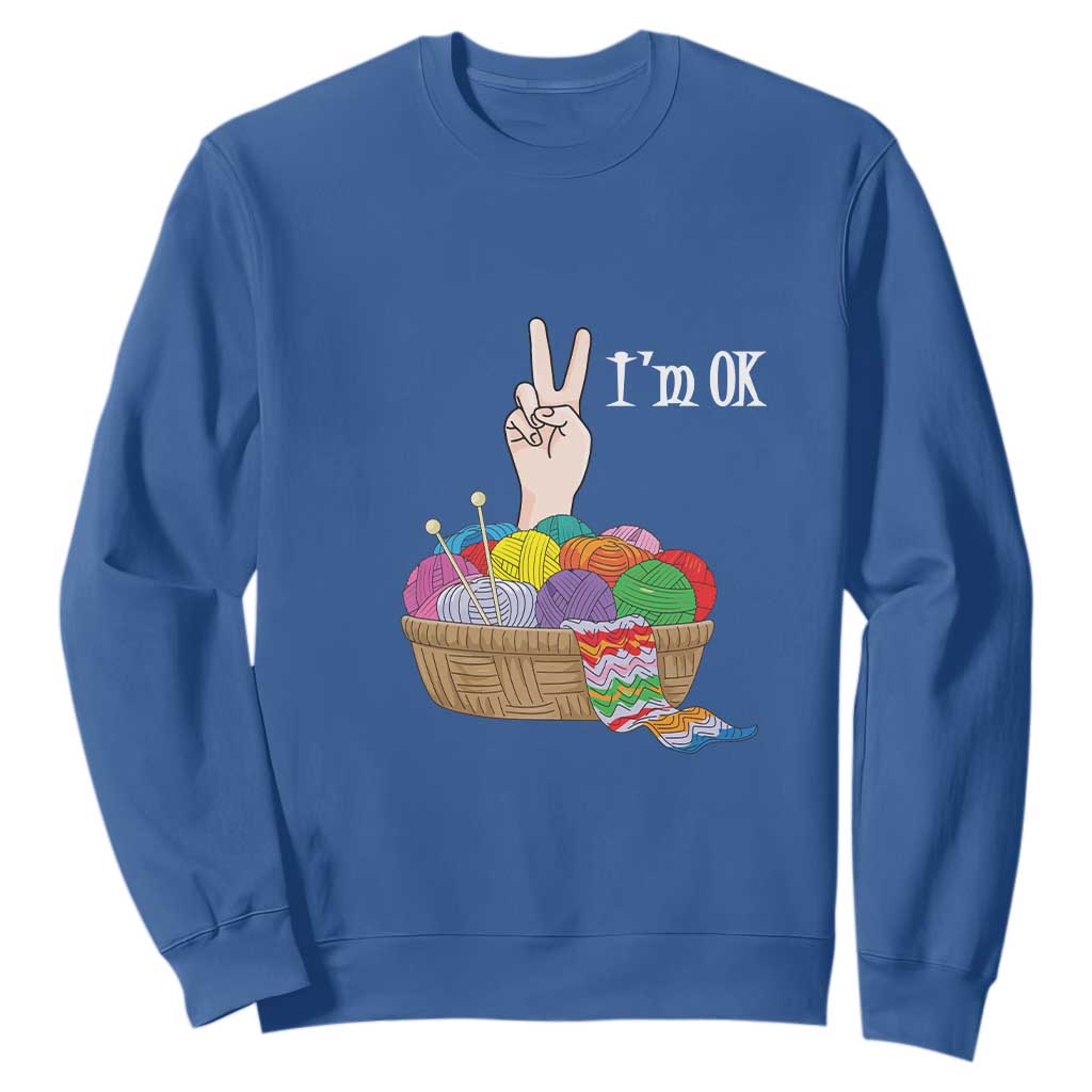 Funny Crochet Sweatshirt I'm Ok Knitting TS09 Royal Blue Print Your Wear