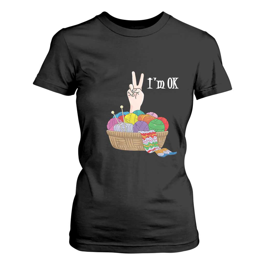 Funny Crochet T Shirt For Women I'm Ok Knitting TS09 Black Print Your Wear