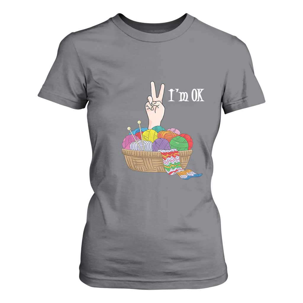 Funny Crochet T Shirt For Women I'm Ok Knitting TS09 Charcoal Print Your Wear