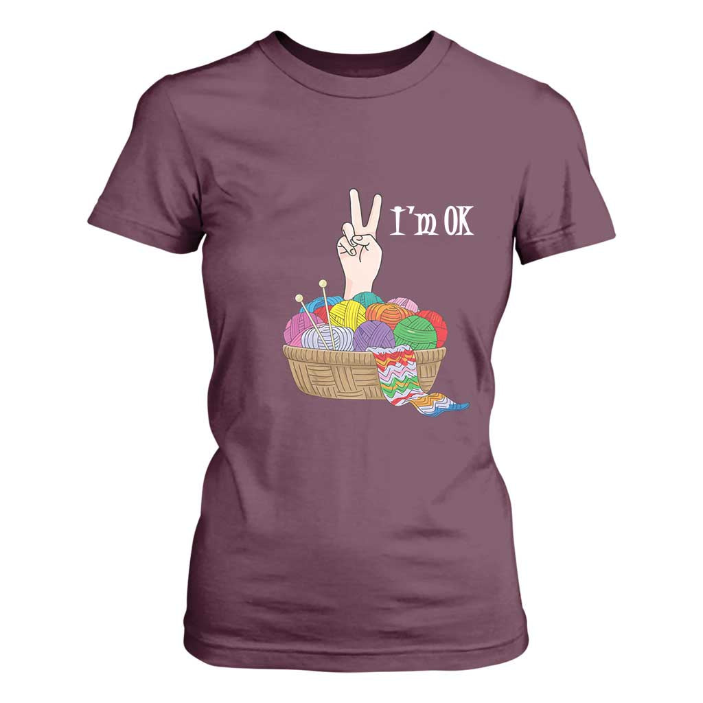 Funny Crochet T Shirt For Women I'm Ok Knitting TS09 Maroon Print Your Wear