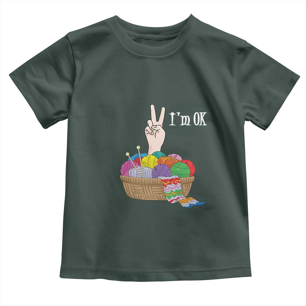 Funny Crochet Toddler T Shirt I'm Ok Knitting TS09 Dark Forest Green Print Your Wear