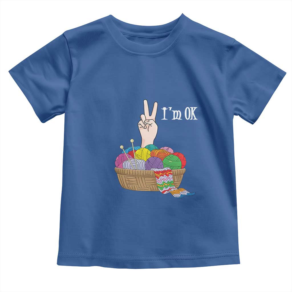 Funny Crochet Toddler T Shirt I'm Ok Knitting TS09 Royal Blue Print Your Wear