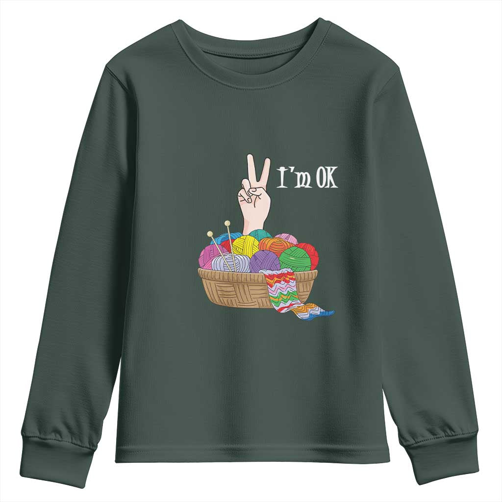 Funny Crochet Youth Sweatshirt I'm Ok Knitting TS09 Dark Forest Green Print Your Wear