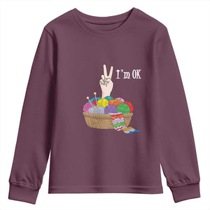 Funny Crochet Youth Sweatshirt I'm Ok Knitting TS09 Maroon Print Your Wear
