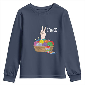Funny Crochet Youth Sweatshirt I'm Ok Knitting TS09 Navy Print Your Wear