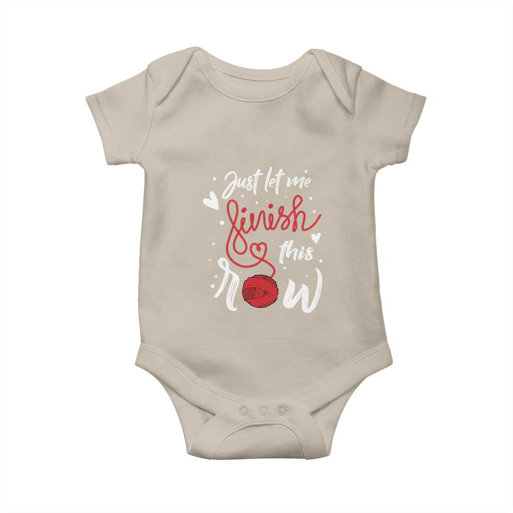 Funny Crochet Baby Onesie Just Let Me Finish This Row TS09 Sand Print Your Wear