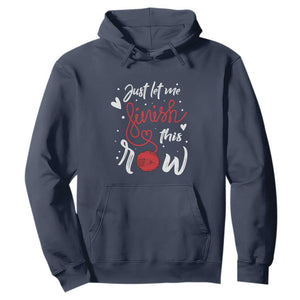 Funny Crochet Hoodie Just Let Me Finish This Row TS09 Navy Print Your Wear