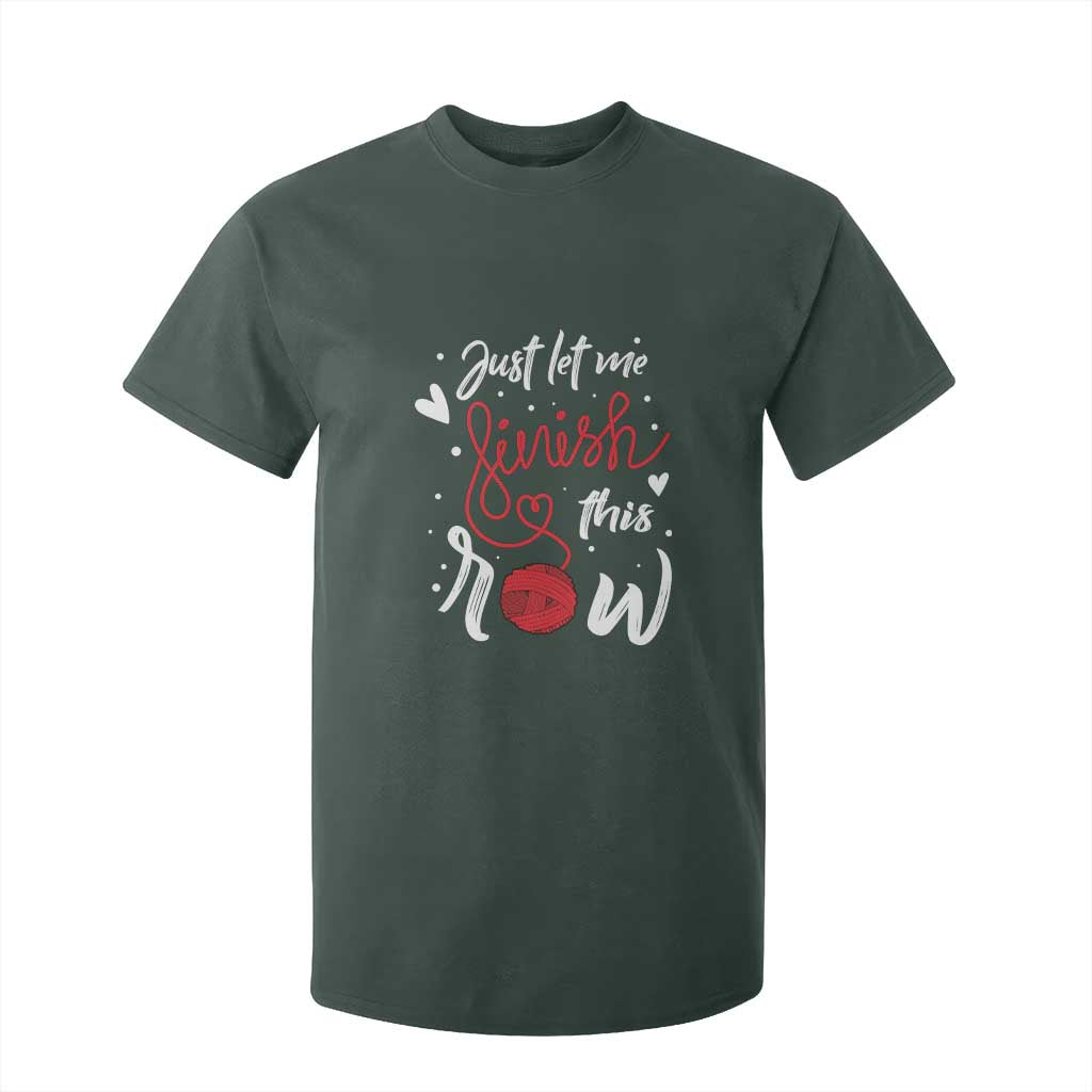 Funny Crochet T Shirt For Kid Just Let Me Finish This Row TS09 Dark Forest Green Print Your Wear