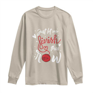 Funny Crochet Long Sleeve Shirt Just Let Me Finish This Row TS09 Sand Print Your Wear
