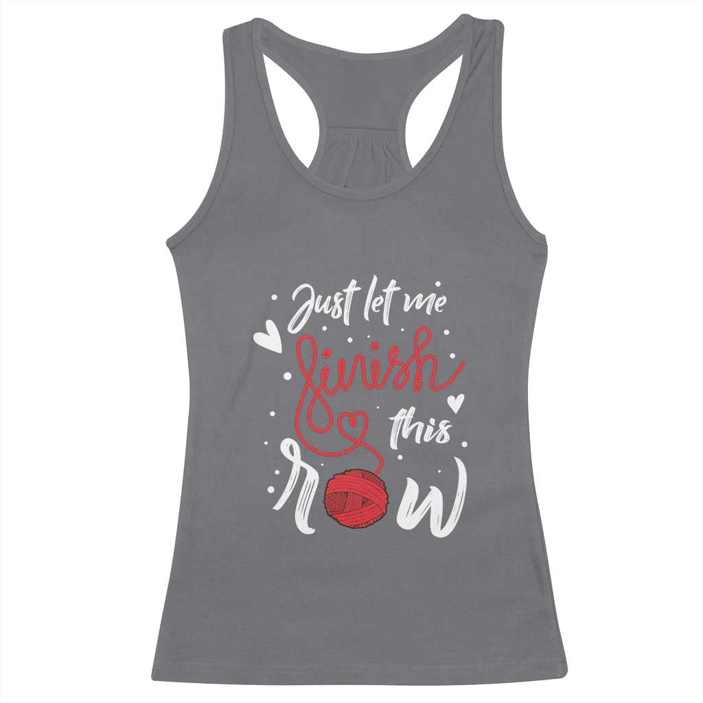 Funny Crochet Racerback Tank Top Just Let Me Finish This Row TS09 Charcoal Print Your Wear