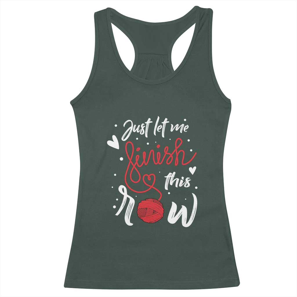 Funny Crochet Racerback Tank Top Just Let Me Finish This Row TS09 Dark Forest Green Print Your Wear