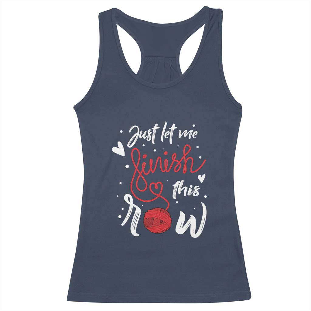 Funny Crochet Racerback Tank Top Just Let Me Finish This Row TS09 Navy Print Your Wear