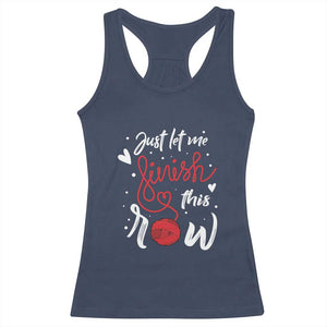 Funny Crochet Racerback Tank Top Just Let Me Finish This Row TS09 Navy Print Your Wear
