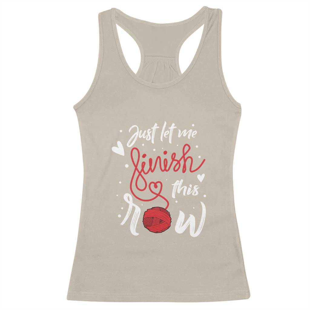 Funny Crochet Racerback Tank Top Just Let Me Finish This Row TS09 Sand Print Your Wear