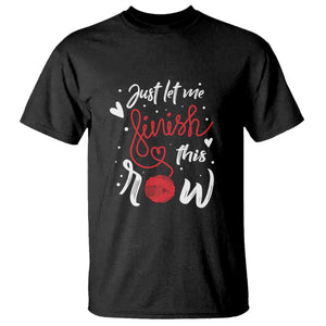 Funny Crochet T Shirt Just Let Me Finish This Row TS09 Black Print Your Wear