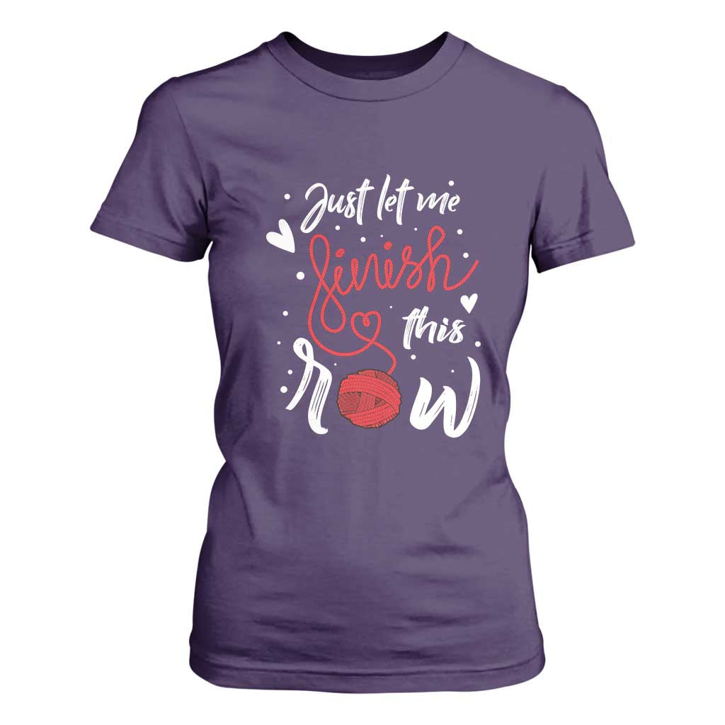 Funny Crochet T Shirt For Women Just Let Me Finish This Row TS09 Purple Print Your Wear