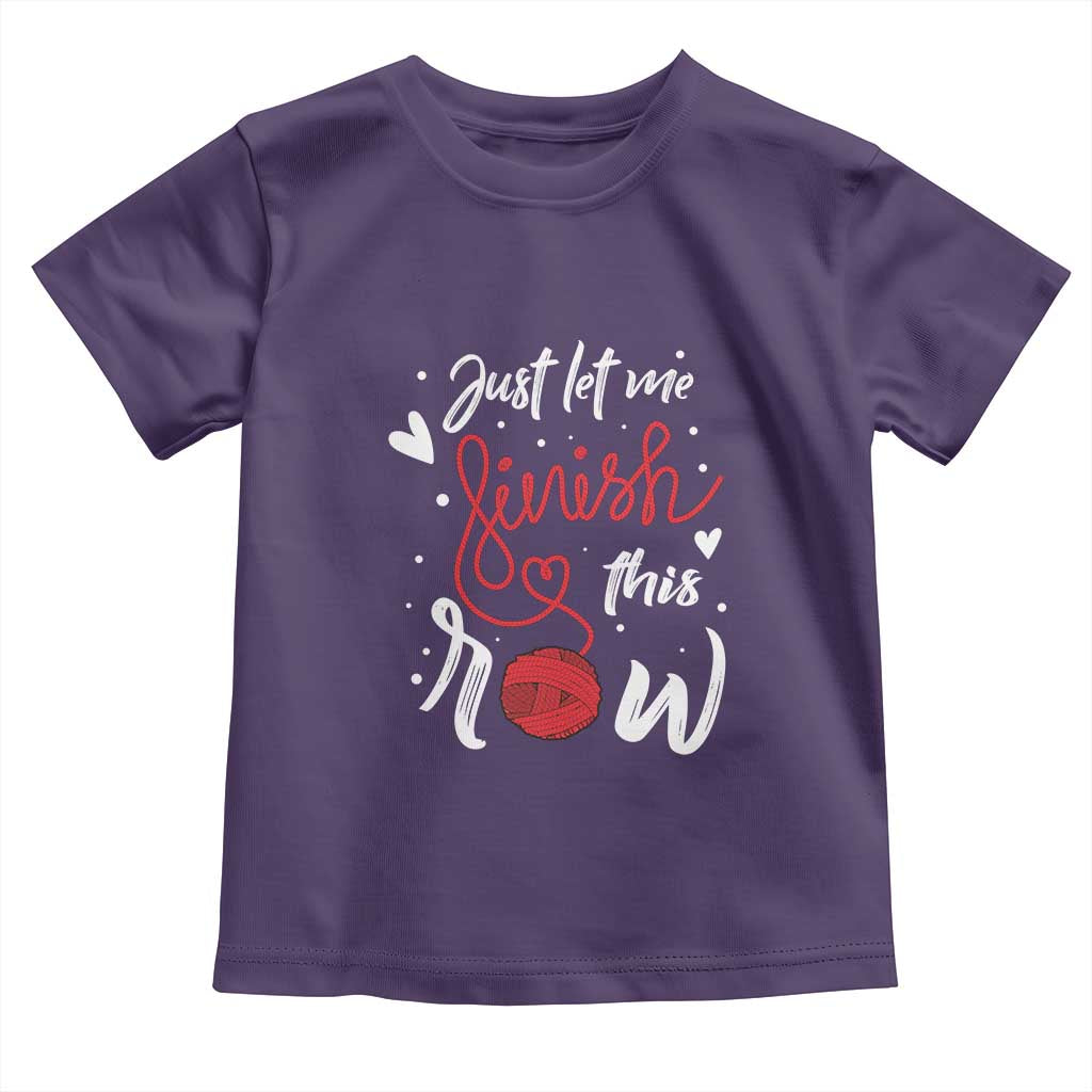 Funny Crochet Toddler T Shirt Just Let Me Finish This Row TS09 Purple Print Your Wear