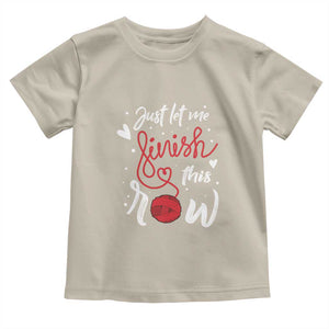 Funny Crochet Toddler T Shirt Just Let Me Finish This Row TS09 Sand Print Your Wear
