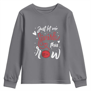 Funny Crochet Youth Sweatshirt Just Let Me Finish This Row TS09 Charcoal Print Your Wear