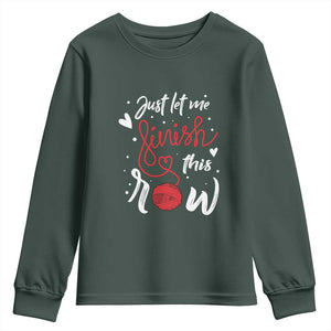 Funny Crochet Youth Sweatshirt Just Let Me Finish This Row TS09 Dark Forest Green Print Your Wear
