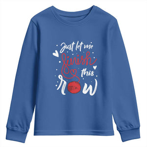 Funny Crochet Youth Sweatshirt Just Let Me Finish This Row TS09 Royal Blue Print Your Wear