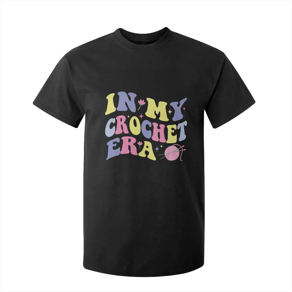 In My Crochet Era T Shirt For Kid TS09 Black Print Your Wear