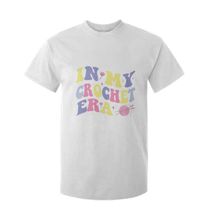 In My Crochet Era T Shirt For Kid TS09 White Print Your Wear