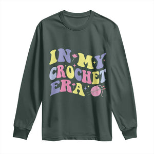In My Crochet Era Long Sleeve Shirt TS09 Dark Forest Green Print Your Wear