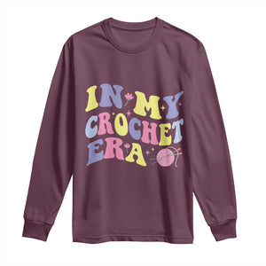 In My Crochet Era Long Sleeve Shirt TS09 Maroon Print Your Wear