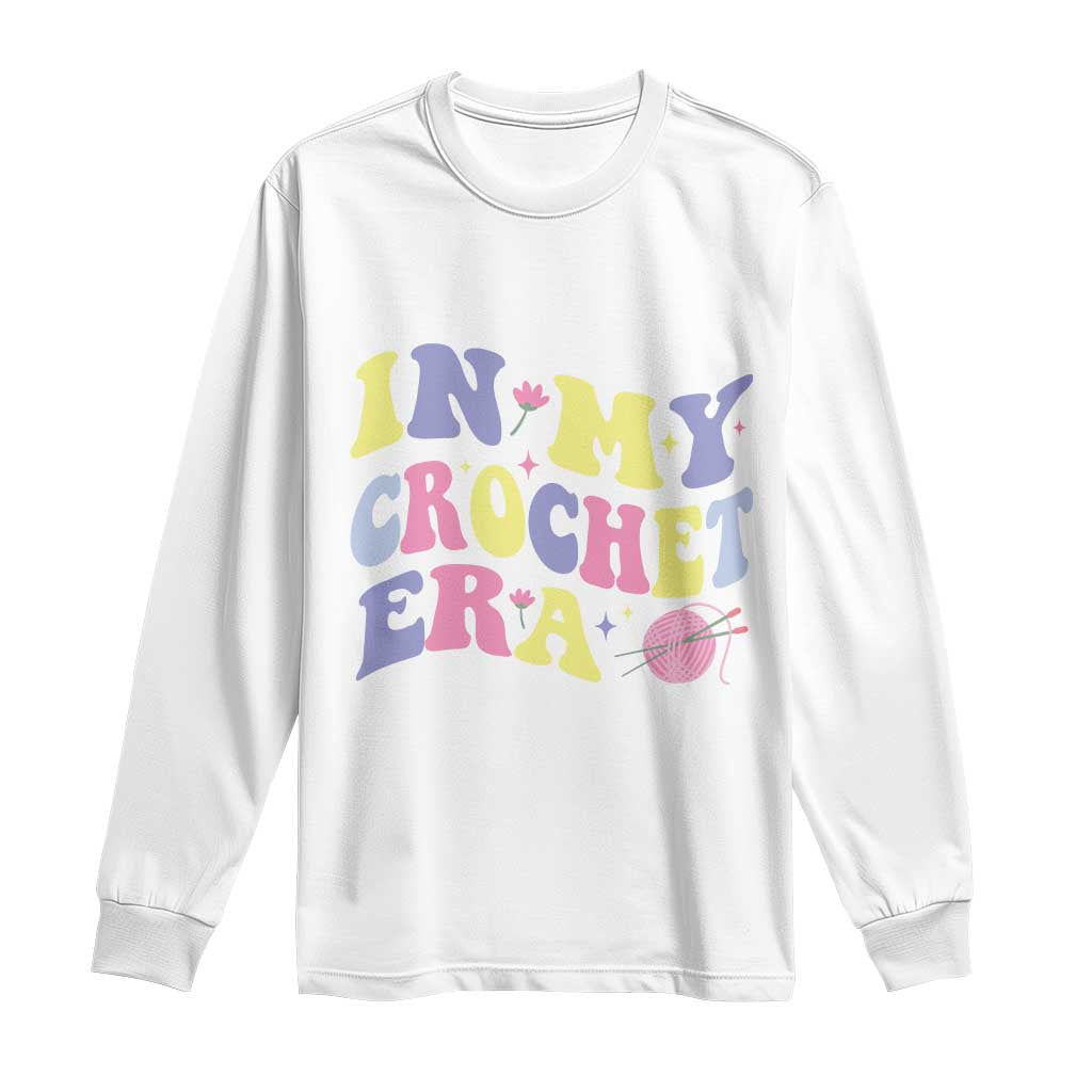 In My Crochet Era Long Sleeve Shirt TS09 White Print Your Wear