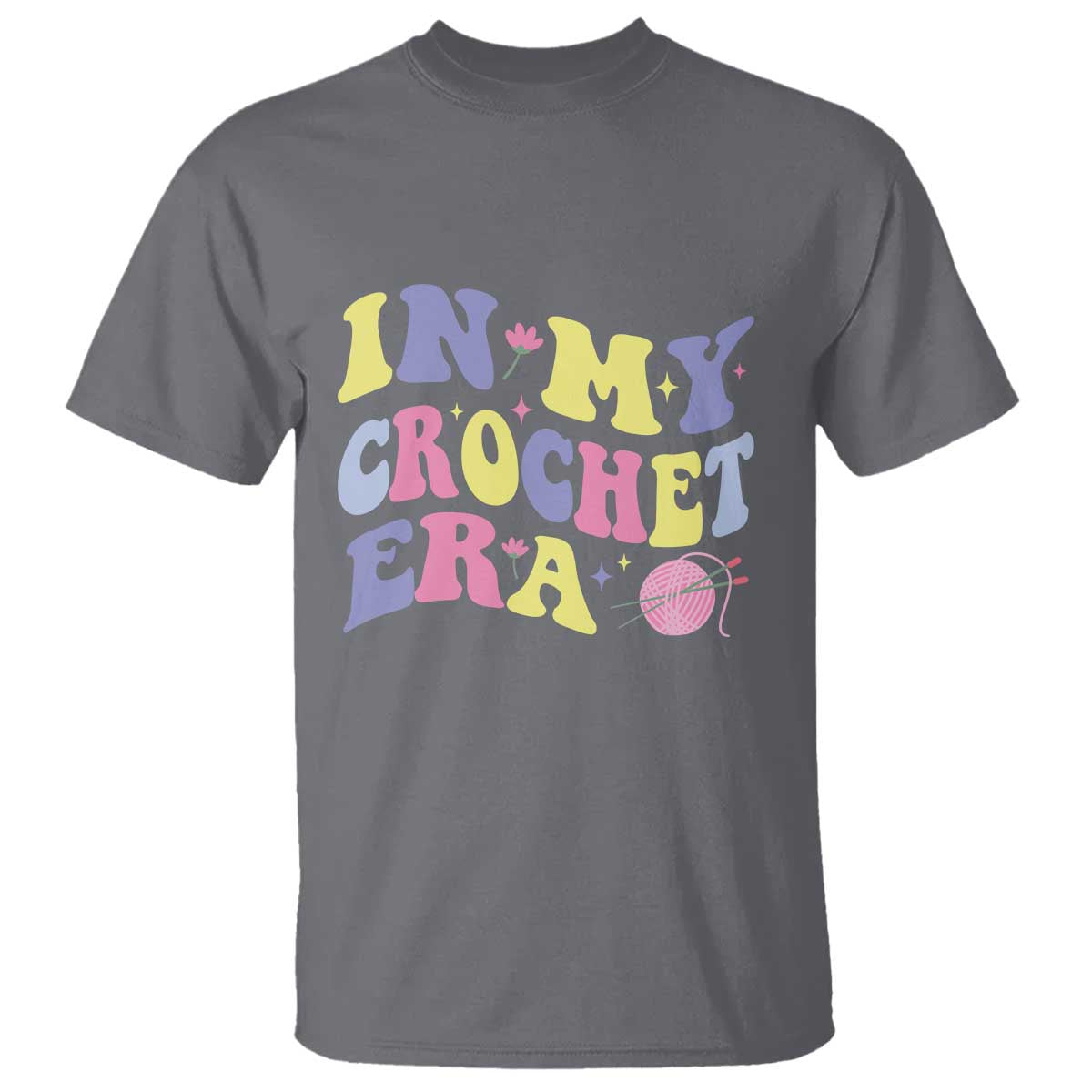 In My Crochet Era T Shirt TS09 Charcoal Print Your Wear