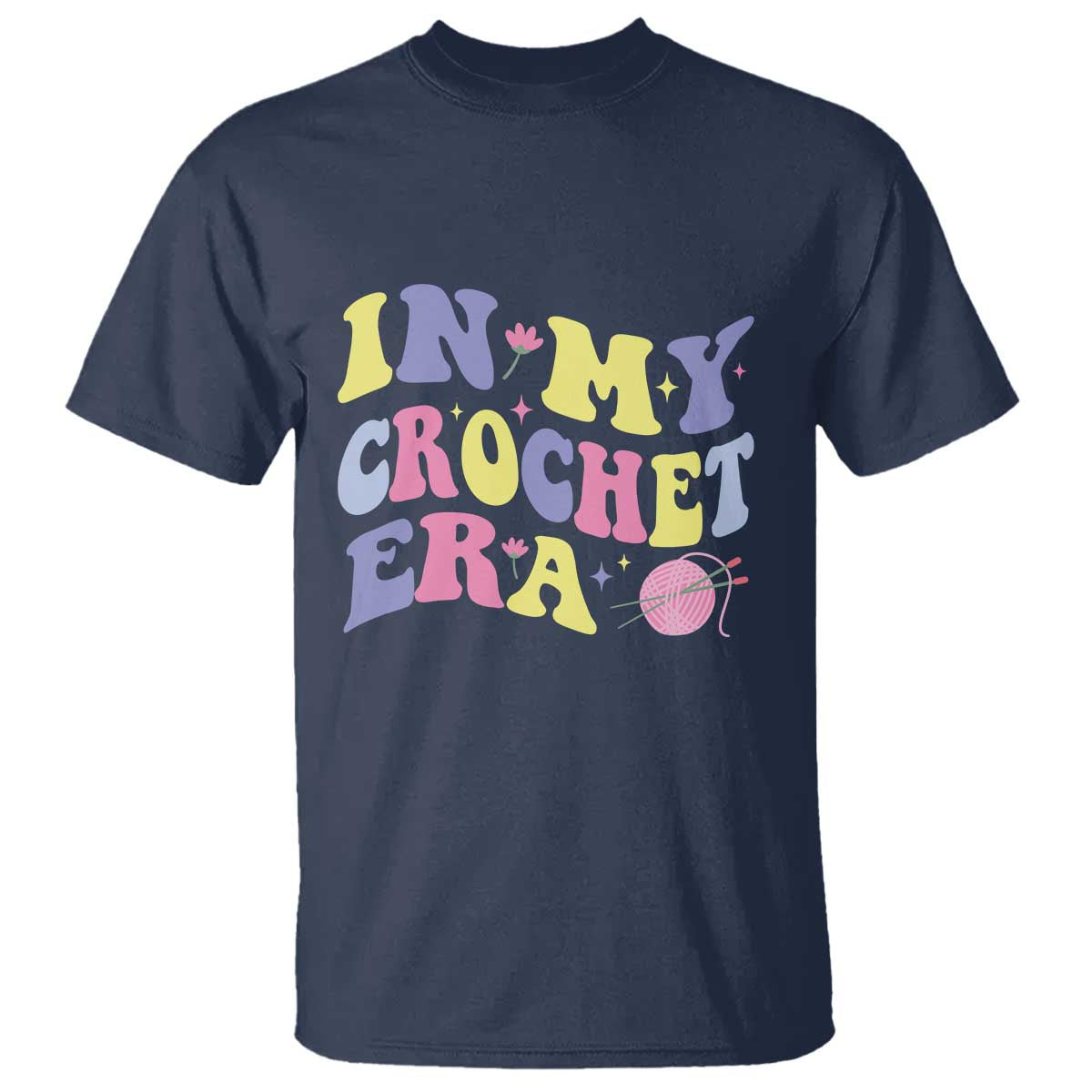 In My Crochet Era T Shirt TS09 Navy Print Your Wear