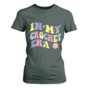 In My Crochet Era T Shirt For Women TS09 Dark Forest Green Print Your Wear