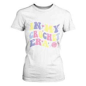 In My Crochet Era T Shirt For Women TS09 White Print Your Wear