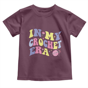 In My Crochet Era Toddler T Shirt TS09 Maroon Print Your Wear