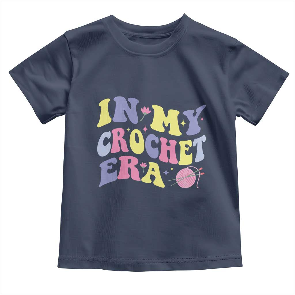 In My Crochet Era Toddler T Shirt TS09 Navy Print Your Wear