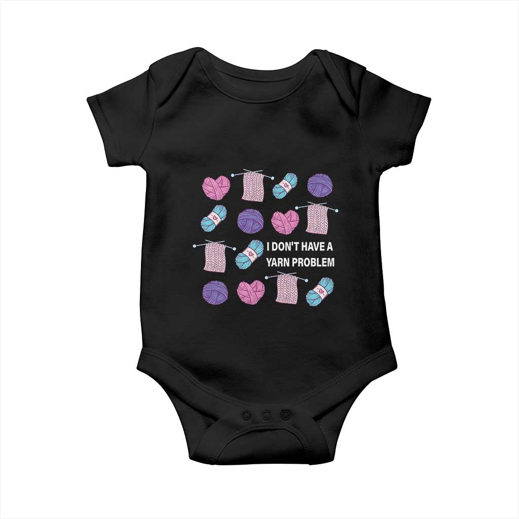 Funny Crochet Baby Onesie I Don't Have A Yarn Problem Yarn Collecting TS09 Black Print Your Wear