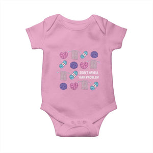 Funny Crochet Baby Onesie I Don't Have A Yarn Problem Yarn Collecting TS09 Light Pink Print Your Wear