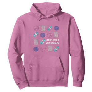 Funny Crochet Hoodie I Don't Have A Yarn Problem Yarn Collecting TS09 Azalea Print Your Wear