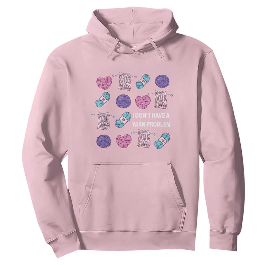 Funny Crochet Hoodie I Don't Have A Yarn Problem Yarn Collecting TS09 Light Pink Print Your Wear