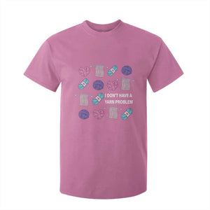 Funny Crochet T Shirt For Kid I Don't Have A Yarn Problem Yarn Collecting TS09 Azalea Print Your Wear