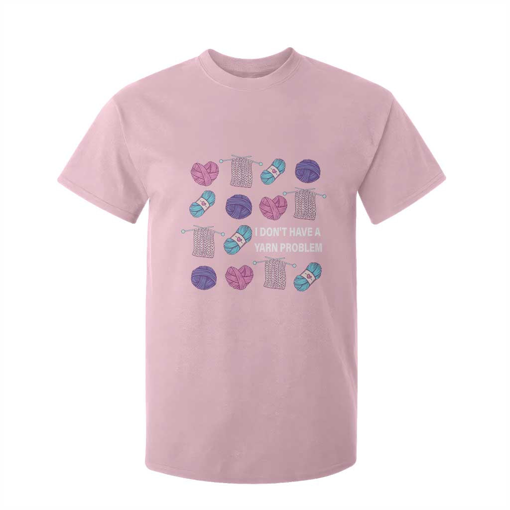 Funny Crochet T Shirt For Kid I Don't Have A Yarn Problem Yarn Collecting TS09 Light Pink Print Your Wear
