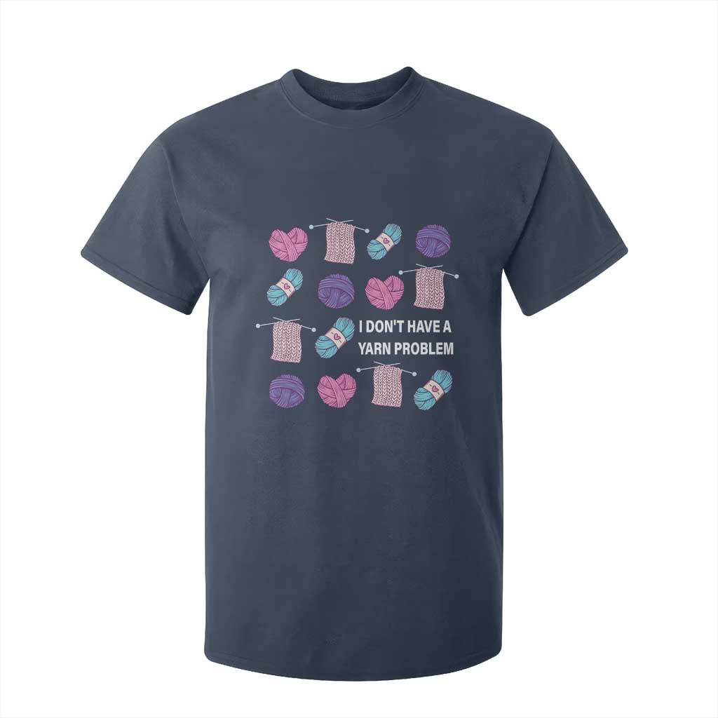 Funny Crochet T Shirt For Kid I Don't Have A Yarn Problem Yarn Collecting TS09 Navy Print Your Wear