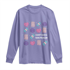 Funny Crochet Long Sleeve Shirt I Don't Have A Yarn Problem Yarn Collecting TS09 Violet Print Your Wear