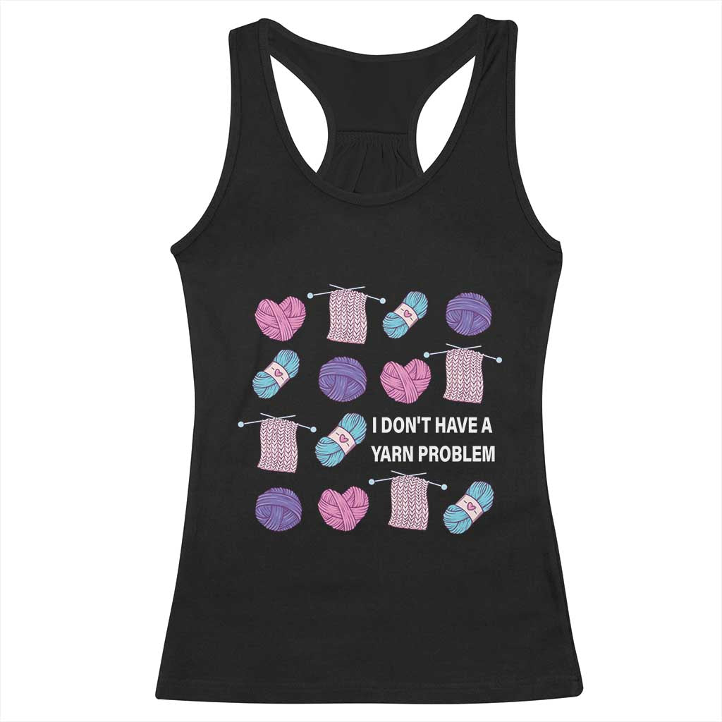 Funny Crochet Racerback Tank Top I Don't Have A Yarn Problem Yarn Collecting TS09 Black Print Your Wear
