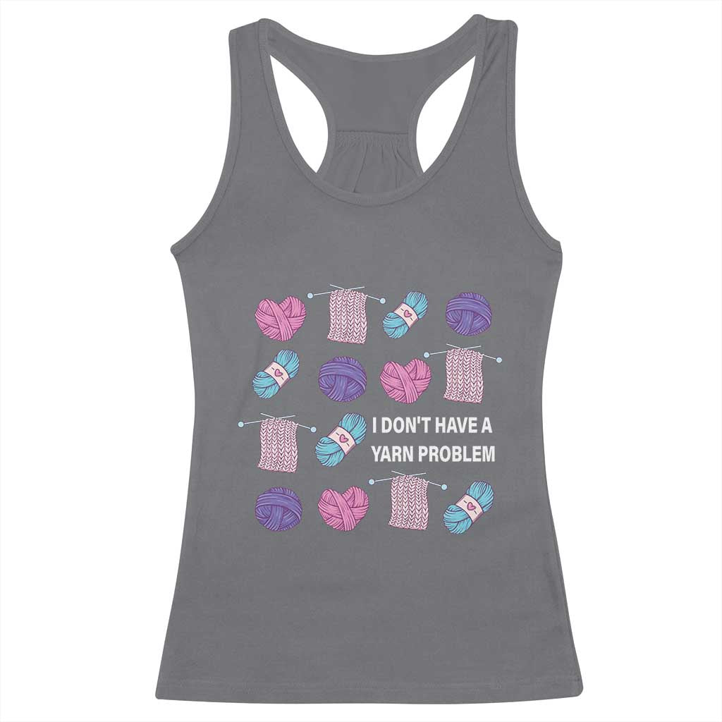 Funny Crochet Racerback Tank Top I Don't Have A Yarn Problem Yarn Collecting TS09 Charcoal Print Your Wear