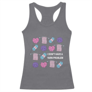 Funny Crochet Racerback Tank Top I Don't Have A Yarn Problem Yarn Collecting TS09 Charcoal Print Your Wear